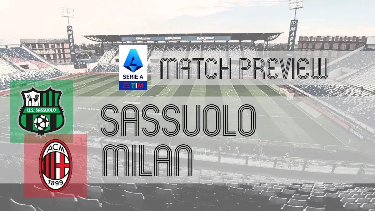 วิเคราะห์ก่อนเกม เซเรีย อา: Sassuolo ปะทะ Milan – บททดสอบความทะเยอทะยาน ณ สังเวียน Mapei