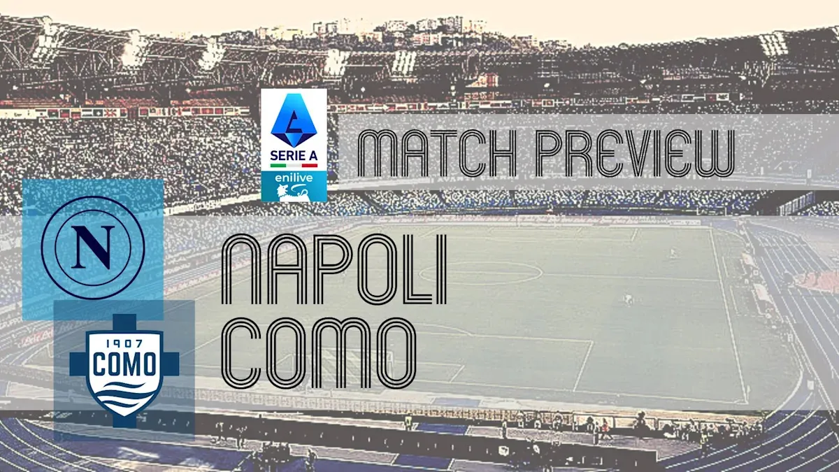 วิเคราะห์เจาะลึก: Como ปะทะ Napoli – เมื่อความทะเยอทะยานเผชิญหน้ากับยักษ์ใหญ่ผู้ทระนง
